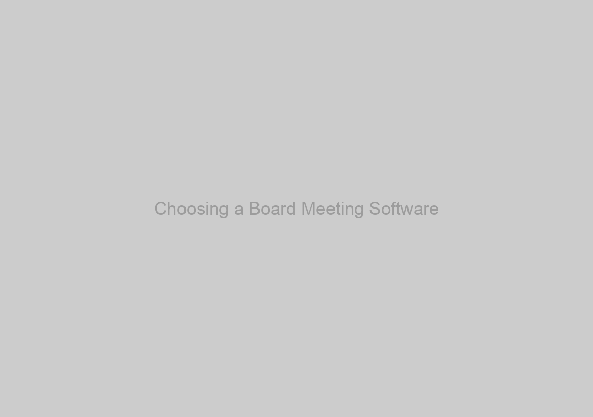 Choosing a Board Meeting Software